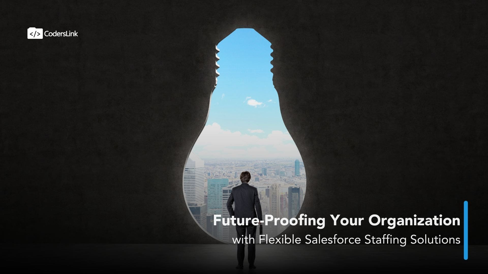 A person stands in a dark room facing a large window shaped like a lightbulb, overlooking a cityscape. Text reads, "Future-Proofing Your Organization with Flexible Salesforce Staffing." CodersLink logo sits in the top left corner, epitomizing innovation and adaptability for growth. CodersLink 2025.