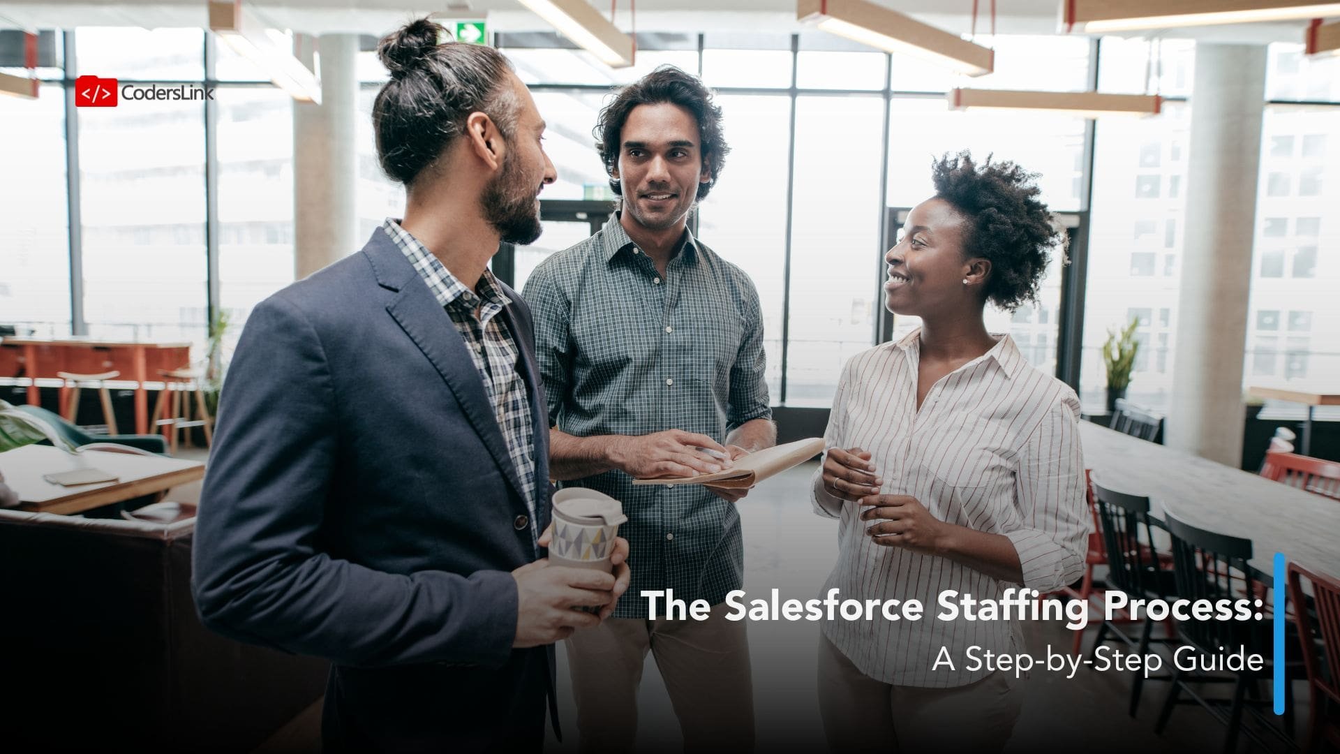 Three people in business attire converse in an office with large windows. One holds a notepad, another a coffee cup. Text reads "Salesforce Staffing: A Step-by-Step Guide," with the CodersLink logo top left, illustrating the comprehensive Salesforce staffing process. CodersLink 2025.