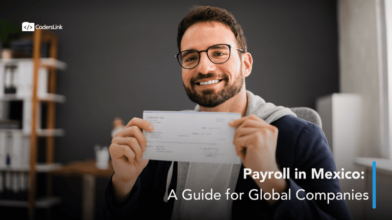 Payroll in Mexico: An All-Inclusive Guide for Global Companies