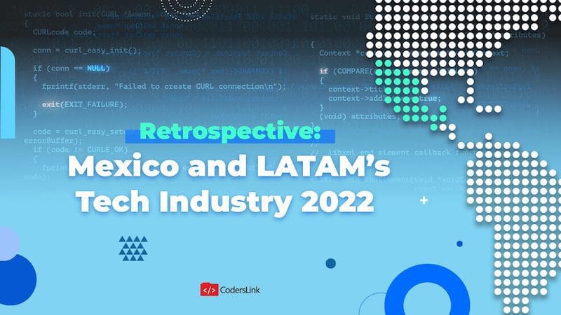 A Look Back at the Biggest Stories in the Mexico IT Industry 2022