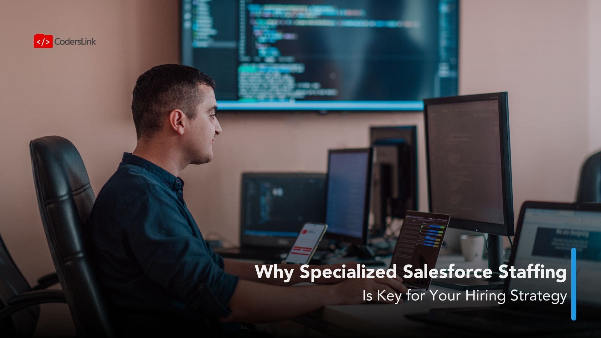 A man works at a desk with multiple computer monitors displaying code, reflecting the importance of specialized Salesforce staffing. He holds a phone and types on a keyboard. The image includes text: "Why Specialized Salesforce Staffing Is Key for Your Hiring Strategy." CodersLink logo is visible. CodersLink 2025.