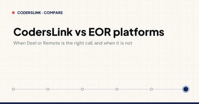 CodersLink vs EOR platforms: when Deel or Remote is the right call (and when it is not)