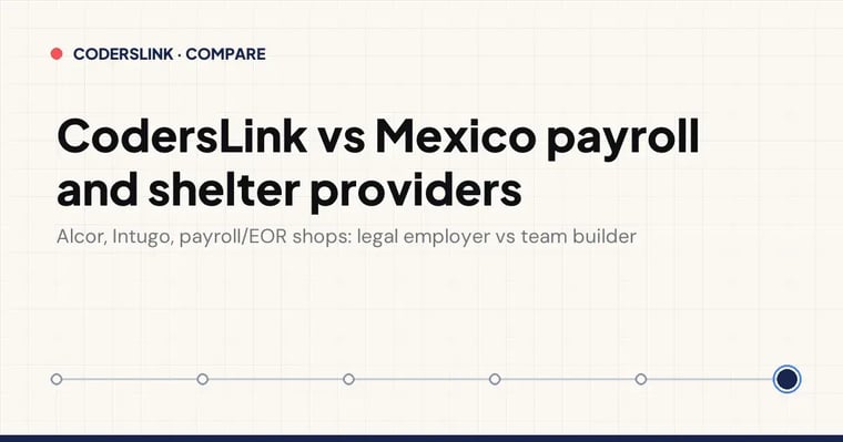 CodersLink vs Mexico payroll, shelter and R&D-center providers: legal employer versus team builder