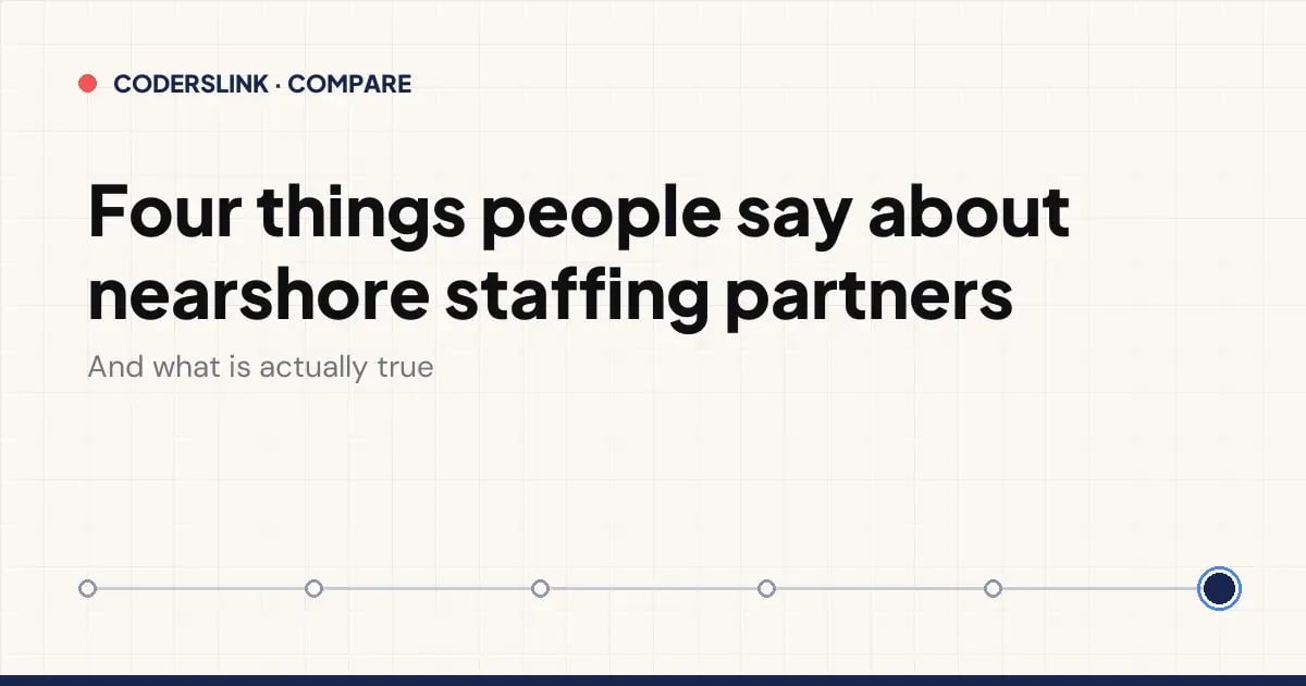 Four claims about nearshore staffing partners scored true, partly true or fair: HR surface area, engineers not on platforms, twelve reviews, one country