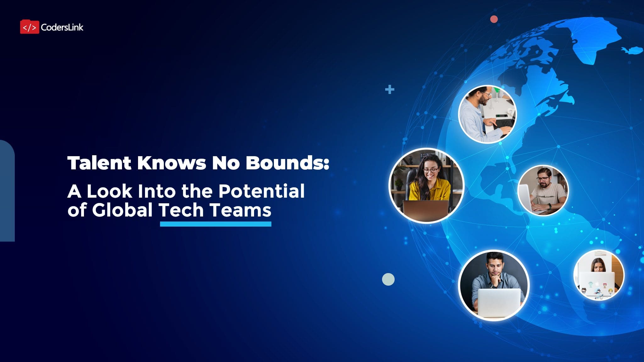 Talent Knows No Bounds: A Look Into the Potential of Global Tech Teams