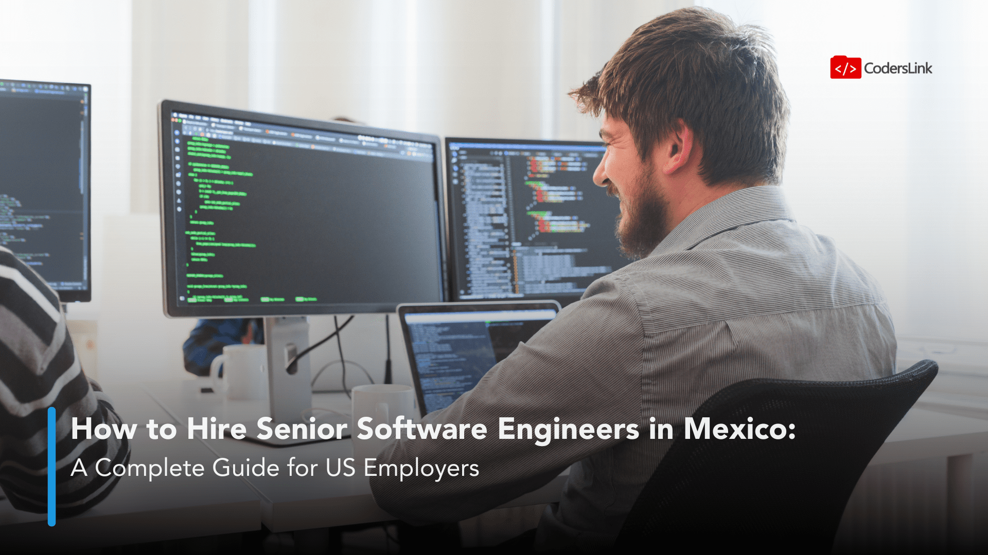 How to Hire Senior Software Engineers in Mexico: A Complete Guide for US Employers