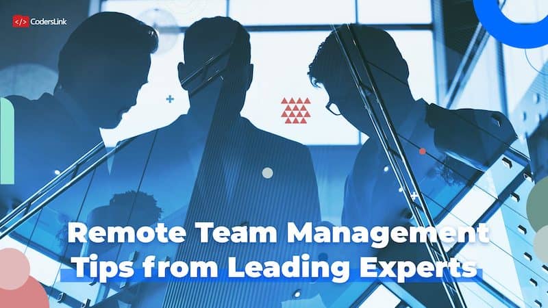 Remote Team Management Tips From Experts: Zoom Overload, Collaboration Strategies, & KPIs