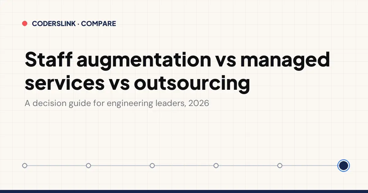 Staff augmentation vs managed services vs outsourcing: a decision guide for engineering leaders (2026)