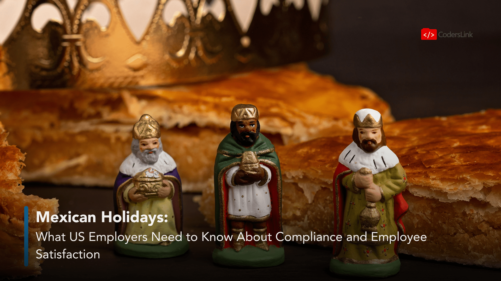 Three figurines representing the Three Wise Men stand in front of sliced Rosca de Reyes bread, with a golden crown in the background. Text reads, 